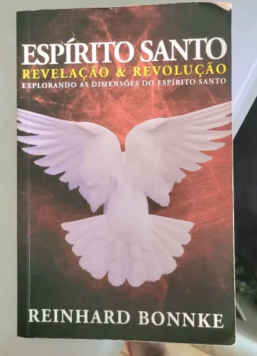 Espírito Santo: Revelação e revolução. Reinhard Bonnke
