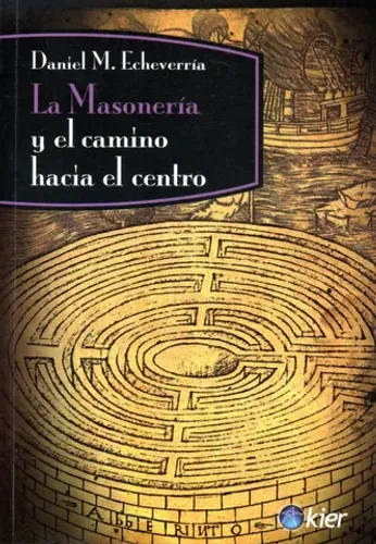 Livro - La Masoneria y El Camino Hacia El Centro (maçonaria) / Daniel Echeverria