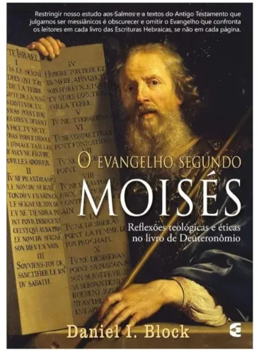 Livro O EVANGELHO SEGUNDO MOISÉS REFLEXÕES TEOLÓGICAS SOBRE ÉTICA EM DEUTERONOMIO