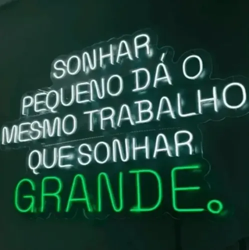 Neon Led - SONHAR PEQUENO DÁ O MESMO TRABALHO QUE SONHAR GRANDE - 70x110cm