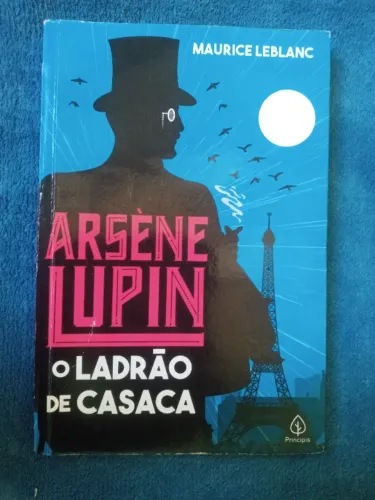 Arsène Lupin: O Ladrão de Casaca, escrito por Maurice Leblanc. 