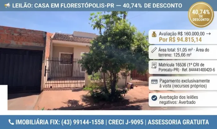 ? LEILÃO: CASA EM FLORESTÓPOLIS-PR ? 40,74% DE DESCONTO