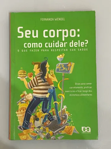 Seu corpo: como cuidar dele? - Fernanda Wendel