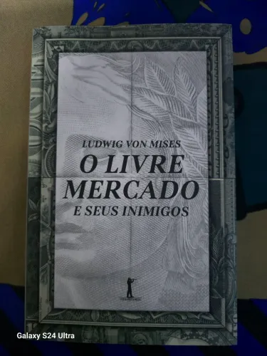 Livro - O livre mercado e seus inimigos
