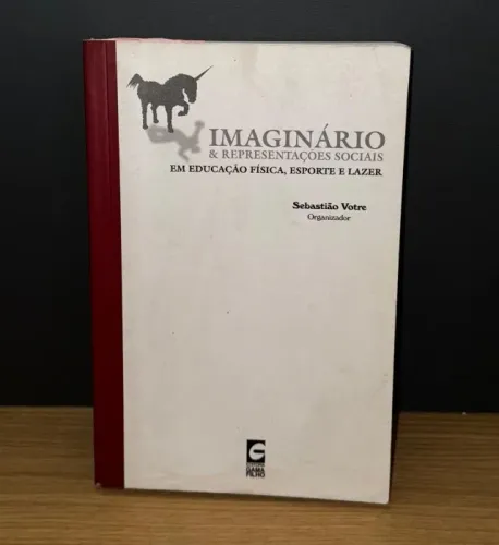 Imaginário & representações sociais em educação física, esporte e lazer - Sebastião Votre