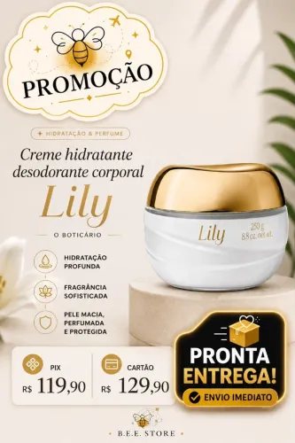 CREME HIDRATANTE LILY O BOTICÁRIO PROMOÇÃO DE ÚLTIMAS UNIDADES