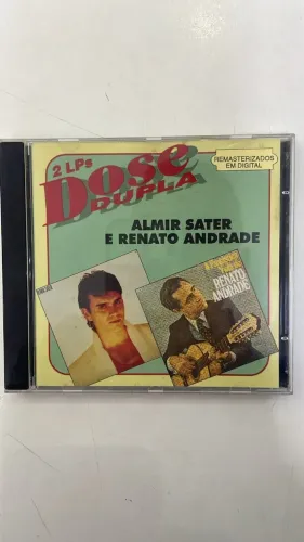 CD DUPLO - ALMIR SATER E RENATO ANDRADE - DOSE DUPLA REMASTERIZADO