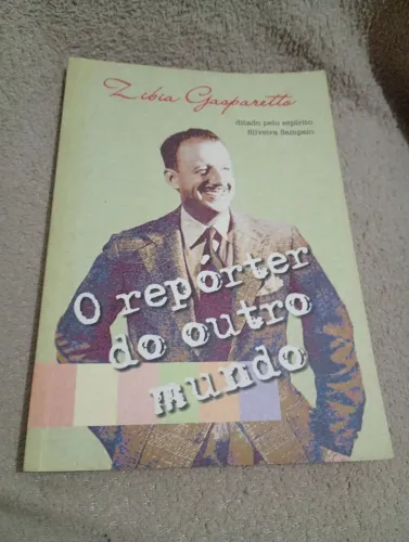 LIVRO O REPÓRTER DO OUTRO MUNDO ZIBIA GASPARETTO