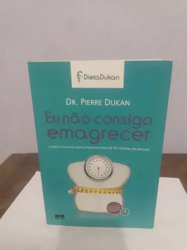 Livro Eu não consigo emagrecer ( Dieta Dukan )
