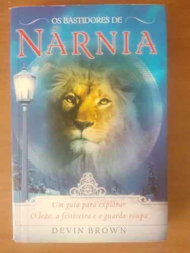 Os Bastidores de Nárnia - Um guia para explorar