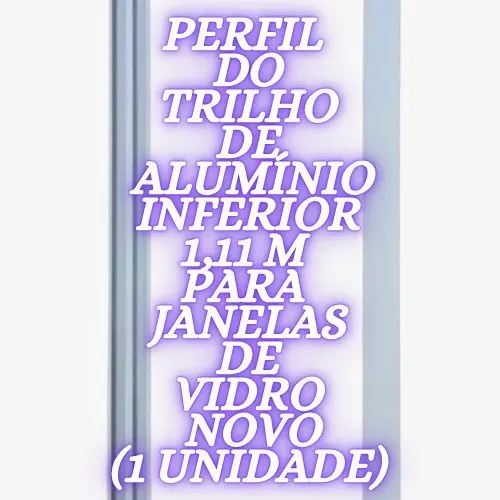 Trilho de Alumínio para Janelas de Vidro