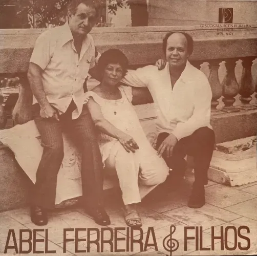 LP Abel Ferreira - Abel Ferreira e seus Filhos (1977) - Vinil 1a prensagem