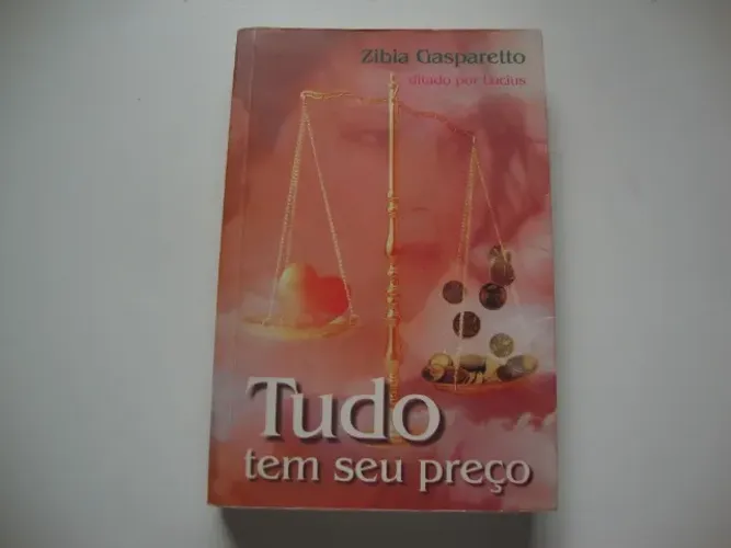 Livro Tudo tem seu preço - Zibia Gasparetto .