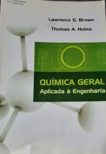 Química Geral Aplicada à Engenharia - Lawrence S. Brown e Thomas A. Holme