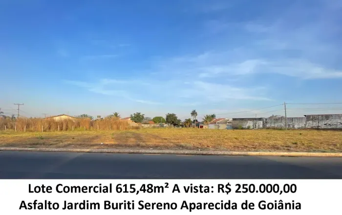 Leia a descrição: Lote Comercial 615,48m² (Asfalto) Jardim Buriti Sereno