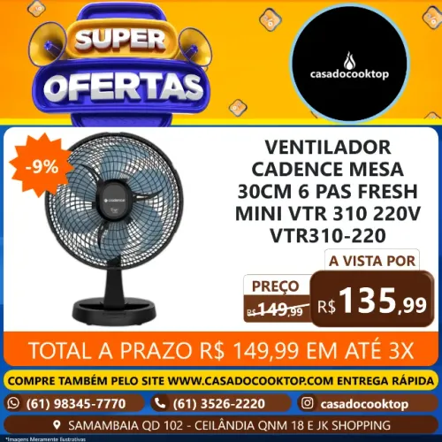 VENTILADOR CADENCE MESA 30CM 6 PAS FRESH MINI VTR310 220V VTR310-220