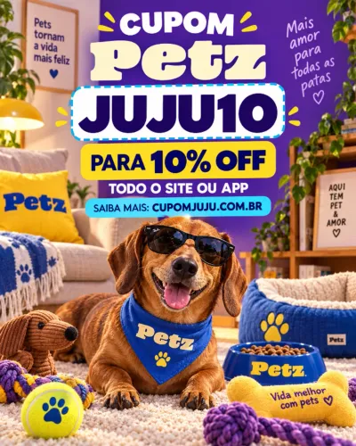 CUPOM PETZ É JUJU10 - Cupom Petz - 10% OFF Ganhe +5% OFF para retirada n