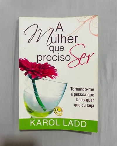 Livro A Mulher que preciso ser 