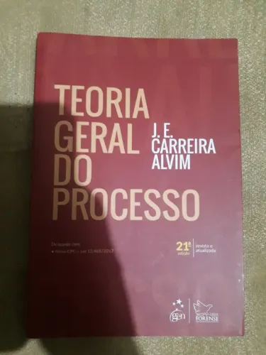 Teoria Geral do Processo - 21 edição - Carreira Alvim