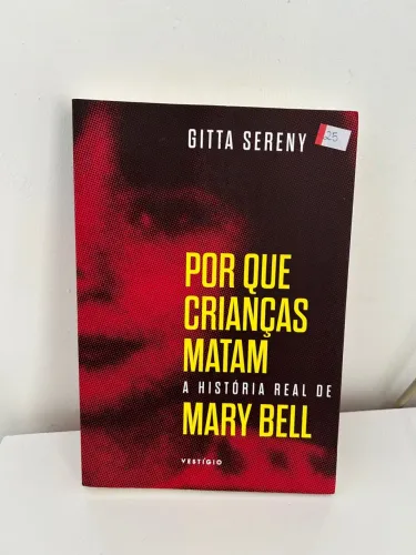 Livro Por Que Crianças Matam - A História Real de Mary Bell
