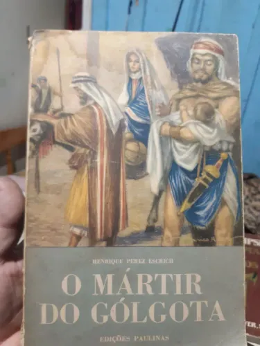 O Mártir do Gólgota - Henrique Perez Escrich